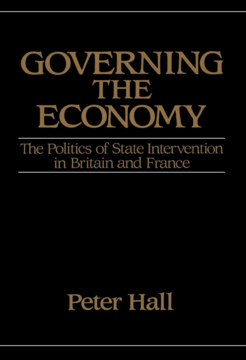 Governing the Economy: The Politics of State Intervention in Britain and France