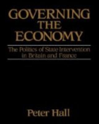 Governing the Economy: The Politics of State Intervention in Britain and France