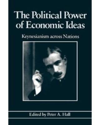 The Political Power of Economic Ideas: Keynesianism across Nations